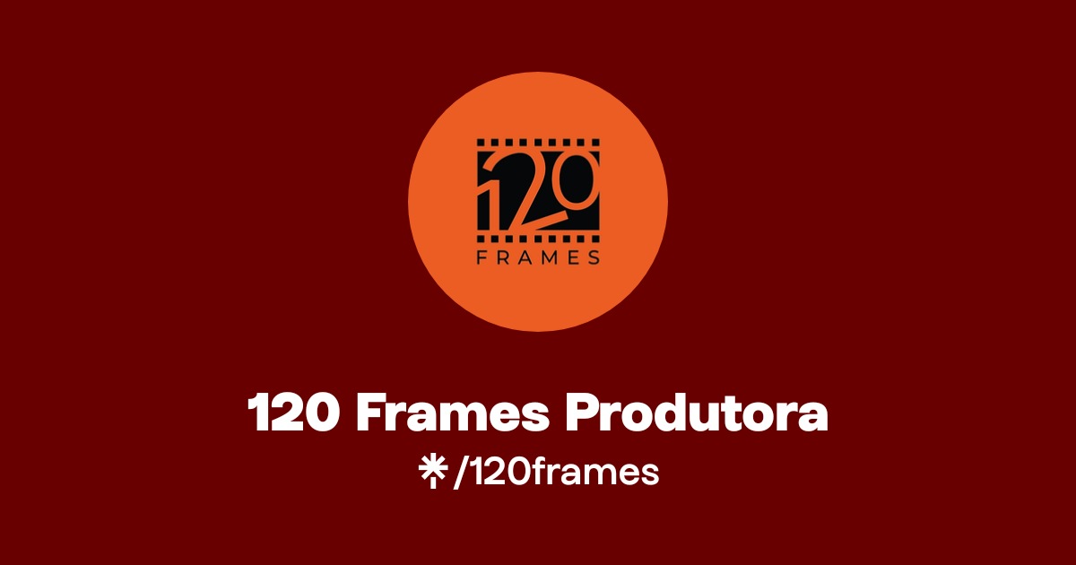 120 Frames Produtora | Instagram, Facebook | Linktree