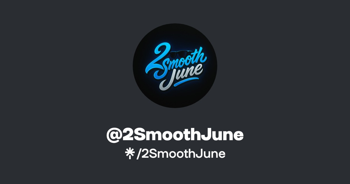 2SmoothJune | TikTok, Twitch | Linktree