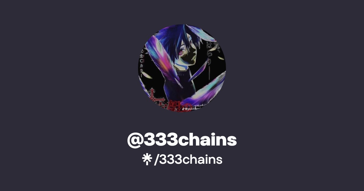 333chains | TikTok, Twitch | Linktree