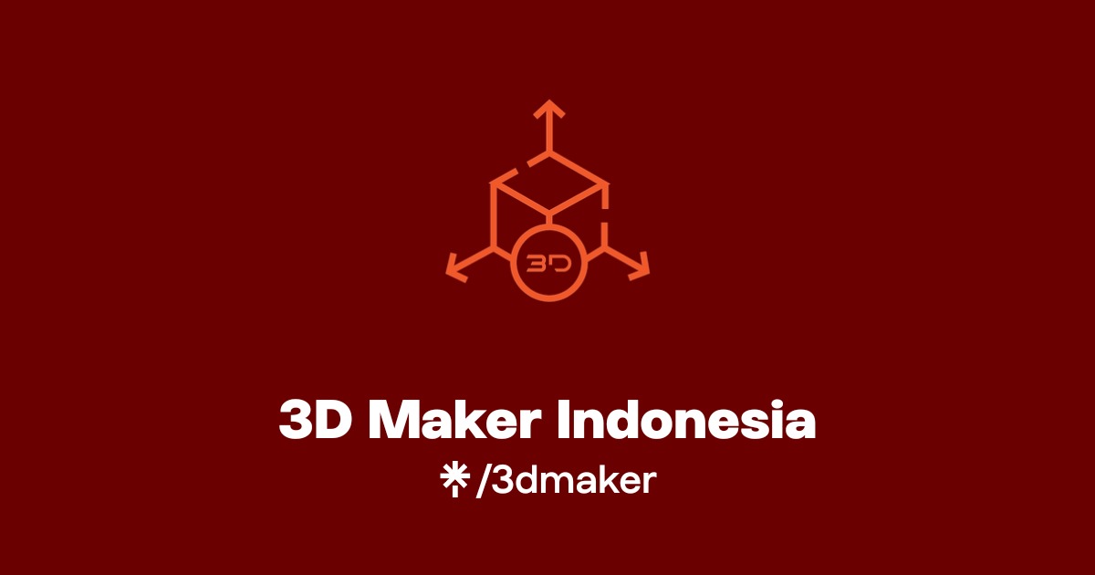 3D Maker Indonesia | Instagram, TikTok | Linktree