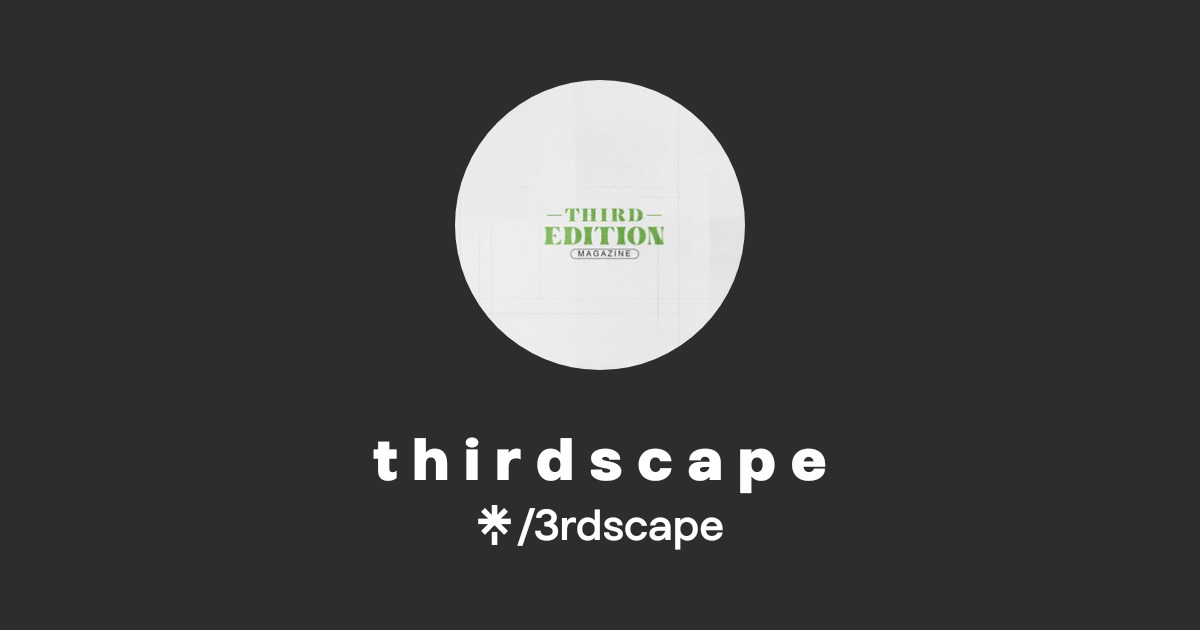 t h i r d s c a p e | Instagram | Linktree