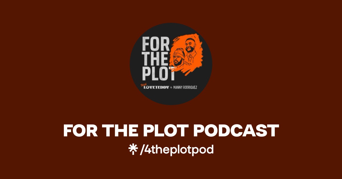 FOR THE PLOT PODCAST Official: TikTok, Instagram | Linktree