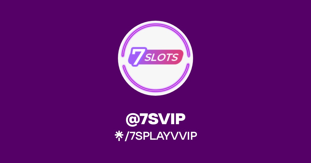 @7SVIP Official: Facebook | Linktree