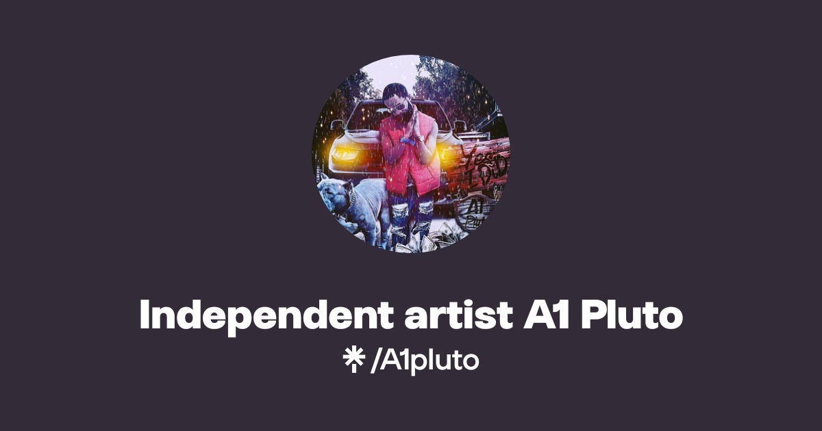 Independent artist A1 Pluto | TikTok | Linktree