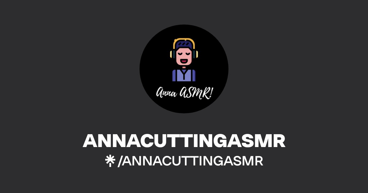 ANNACUTTINGASMR | Instagram | Linktree
