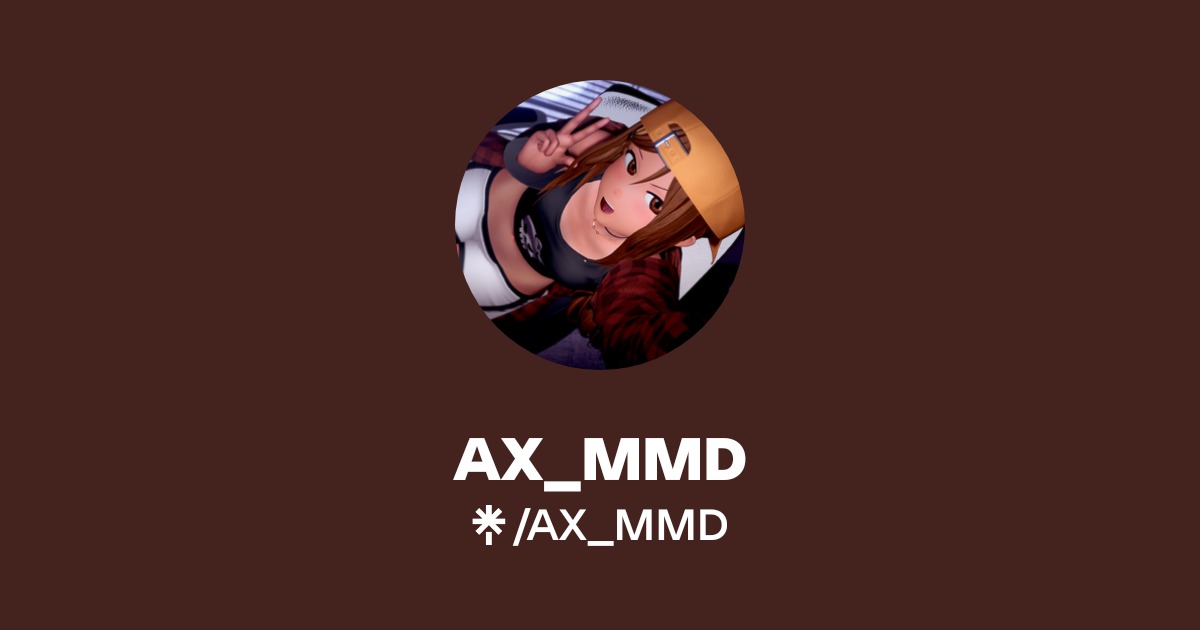 AX_MMD | Linktree