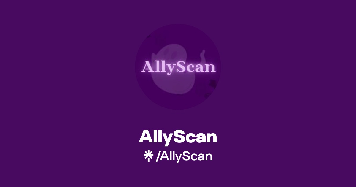 AllyScan Official: TikTok, Instagram | Linktree