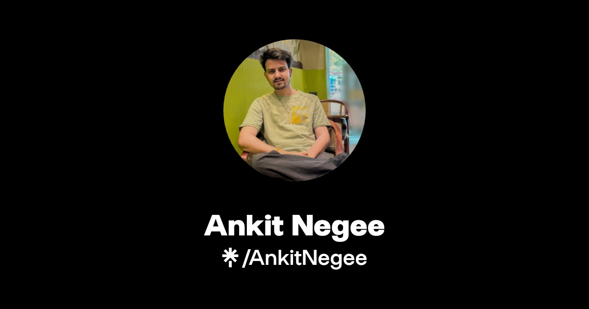 Ankit Negee | Instagram | Linktree