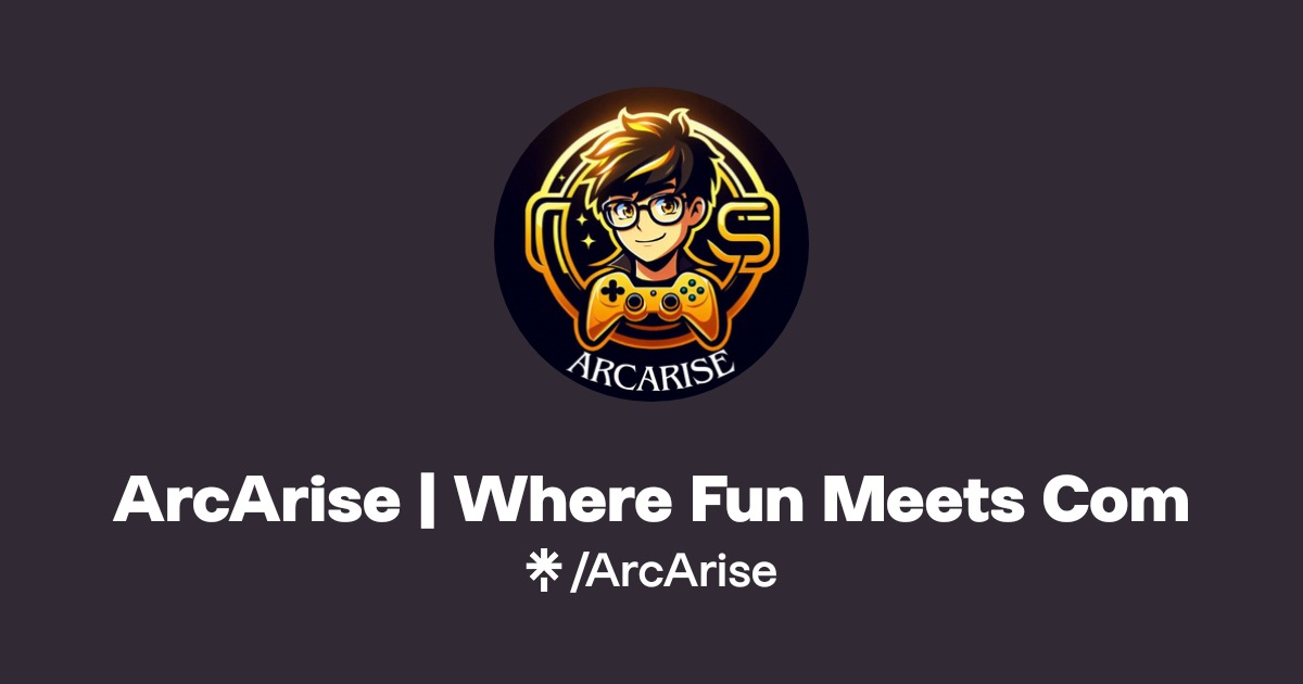 ArcArise | Where Fun Meets Com | Instagram | Linktree