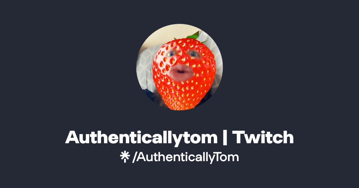 Authenticallytom | Twitch Official: TikTok, X, Twitch | Linktree