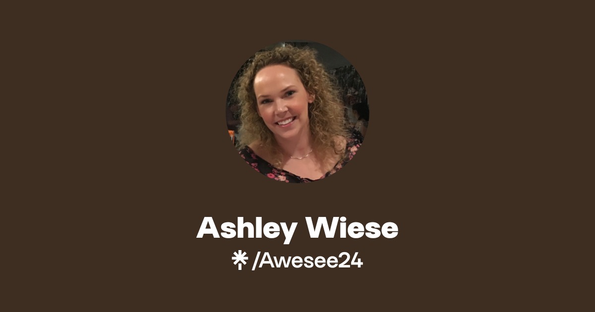 Ashley Wiese | Instagram, Facebook | Linktree