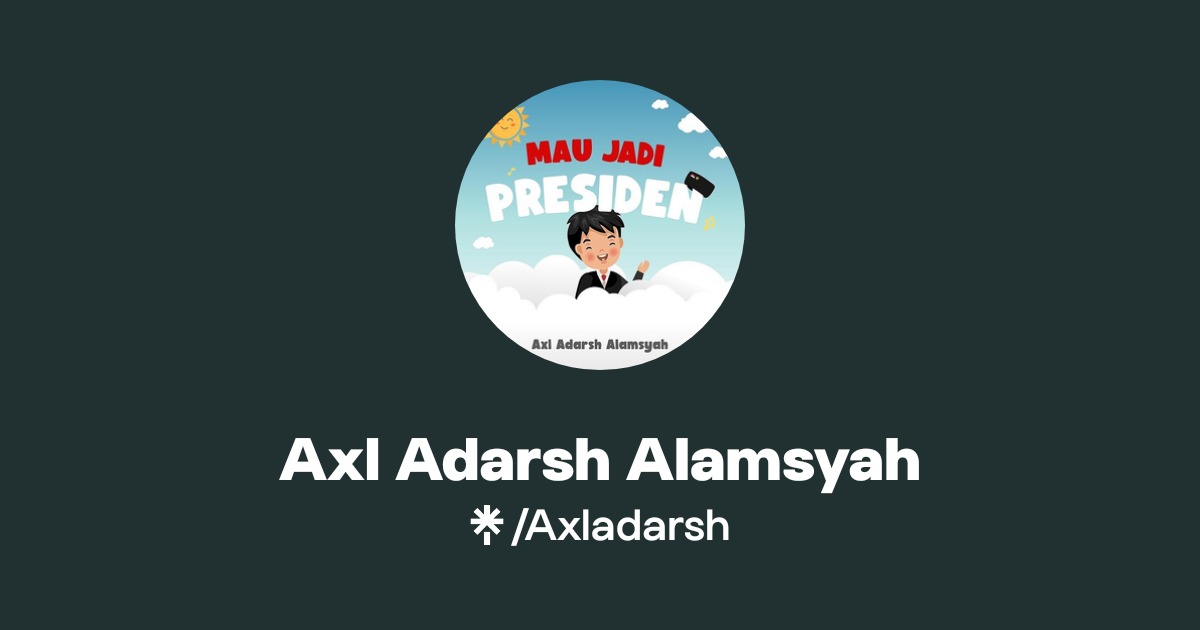 Axl Adarsh Alamsyah - Listen on YouTube, Spotify - Linktree