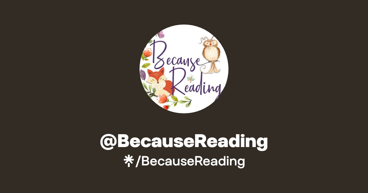 BecauseReading | Twitter | Linktree
