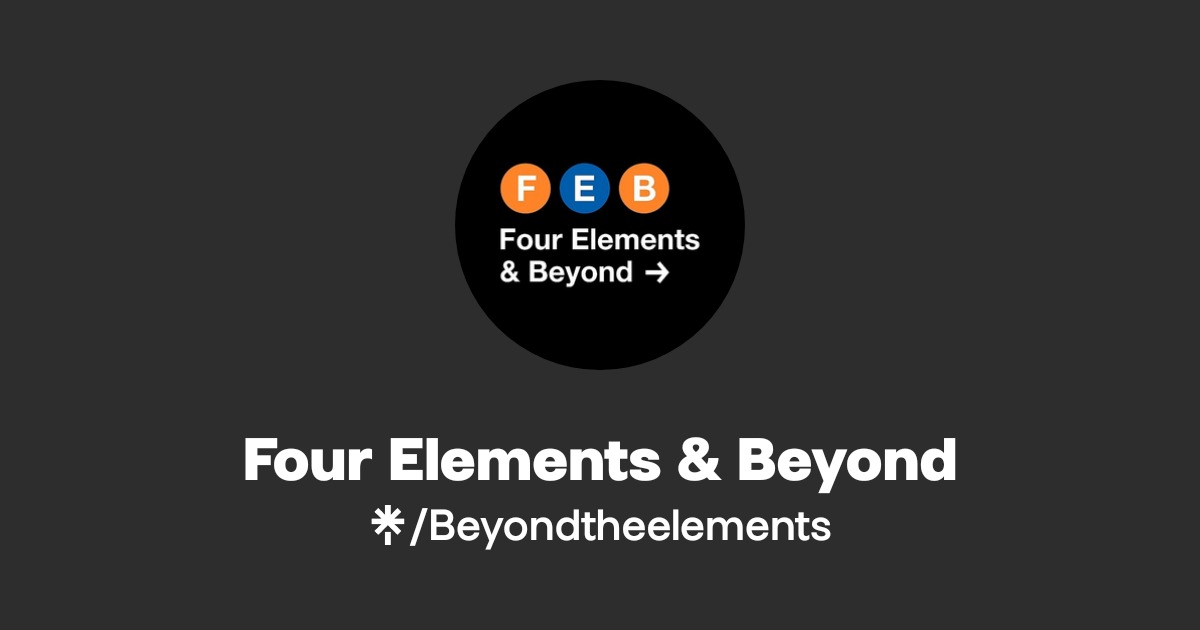 Four Elements & Beyond | Instagram, Facebook | Linktree