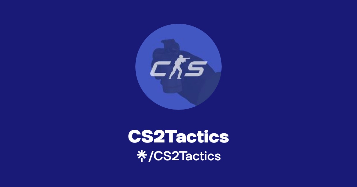 CS2Tactics | TikTok, Twitch | Linktree