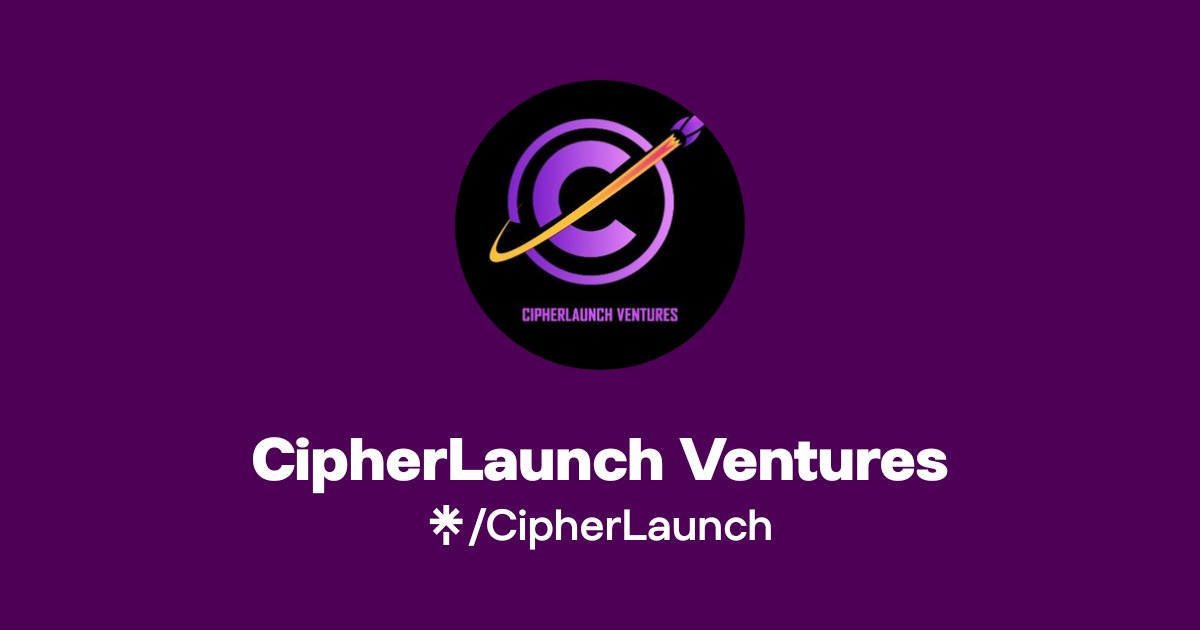 CipherLaunch Ventures Official: X | Linktree