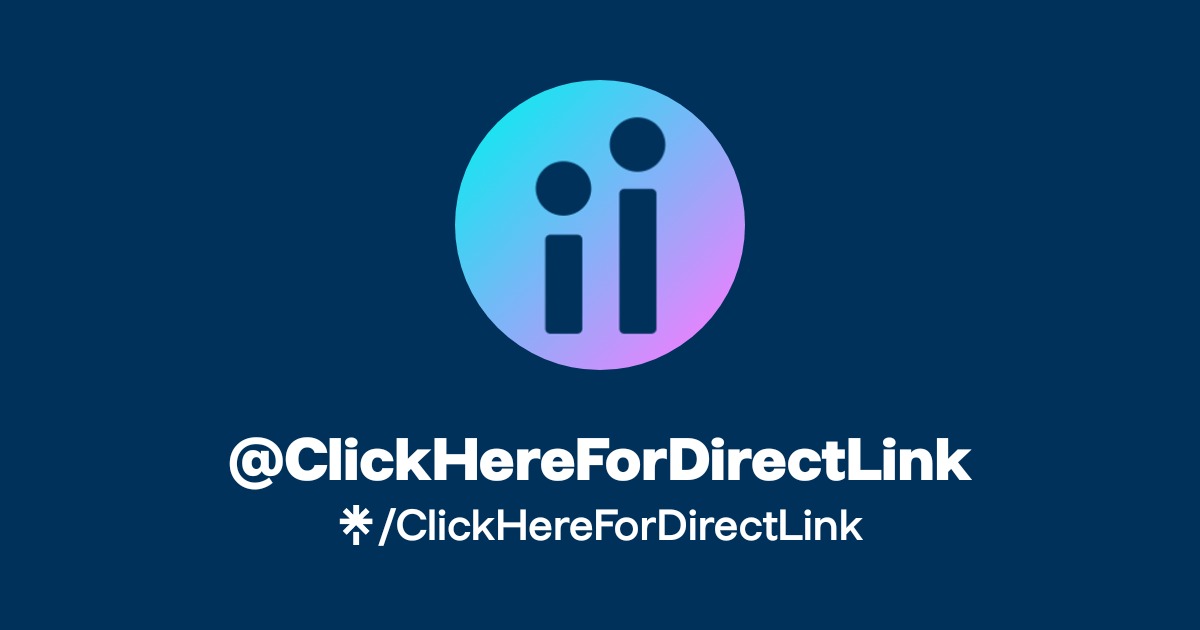 @ClickHereForDirectLink | Linktree