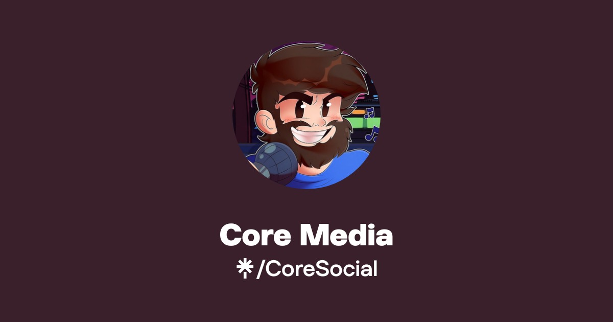 Core Media | Twitter, Instagram | Linktree