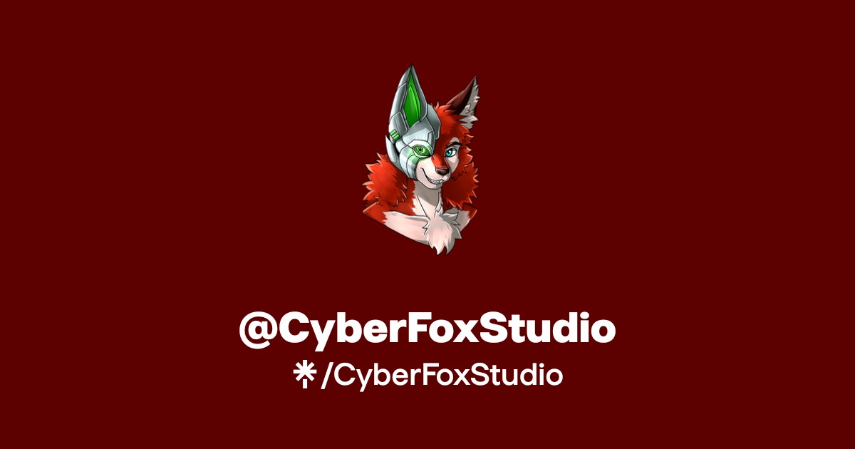 CyberFoxStudio | Instagram, Twitch | Linktree