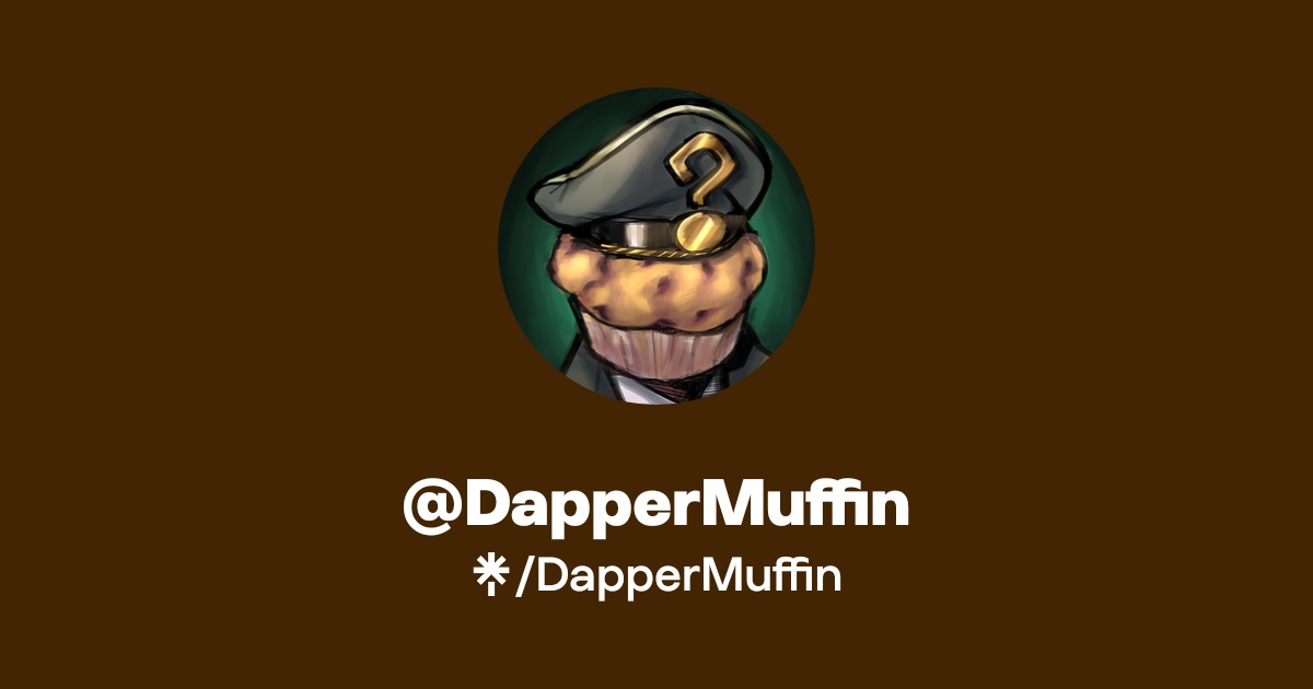 DapperMuffin | Twitch, Twitter | Linktree