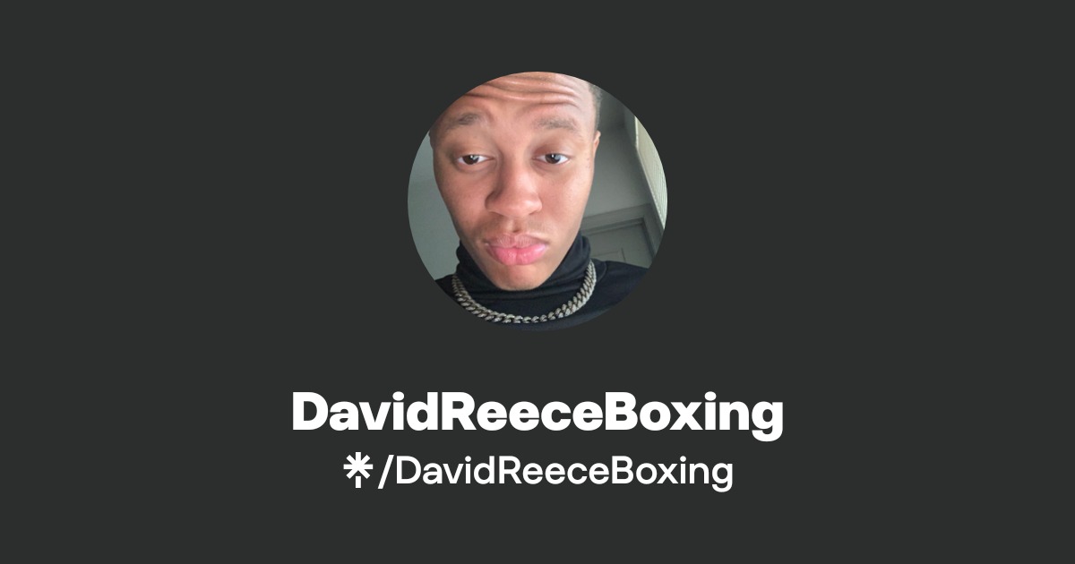 Dave Reed Boxing DavidReeceBoxing | Instagram, TikTok | Linktree