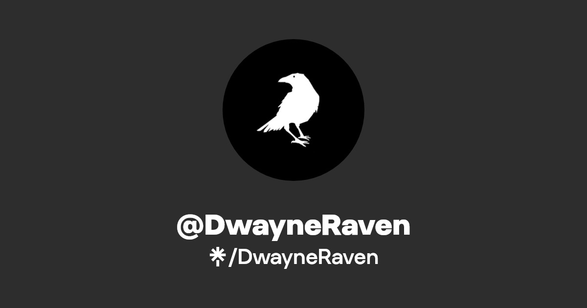 DwayneRaven | Instagram, TikTok, Twitch | Linktree