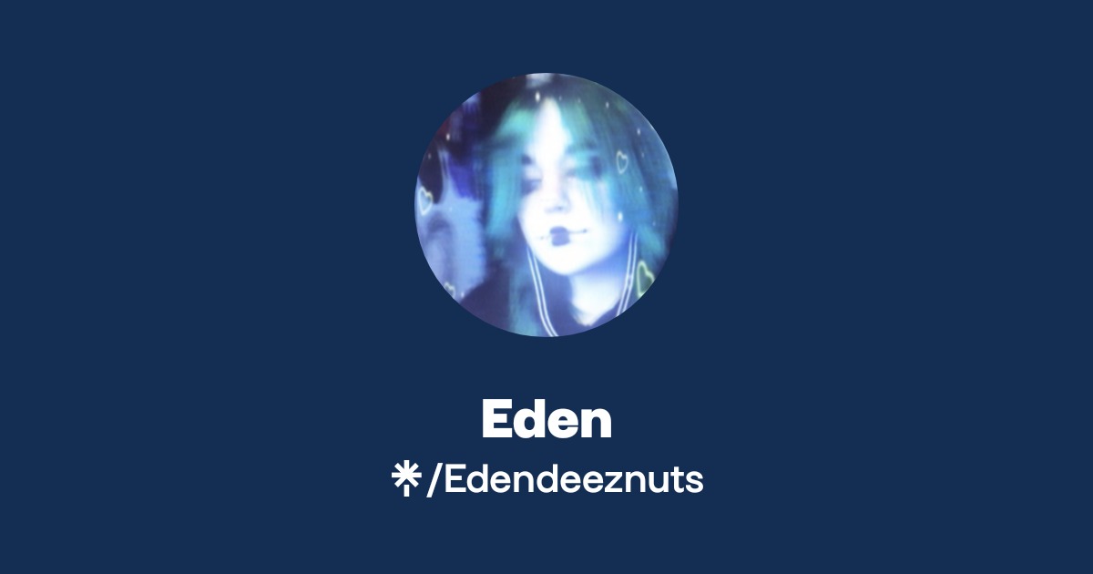 Eden | Instagram, TikTok | Linktree