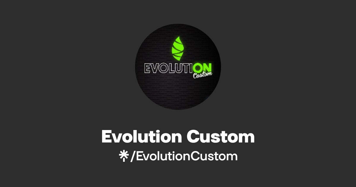 Evolution Custom | Instagram | Linktree