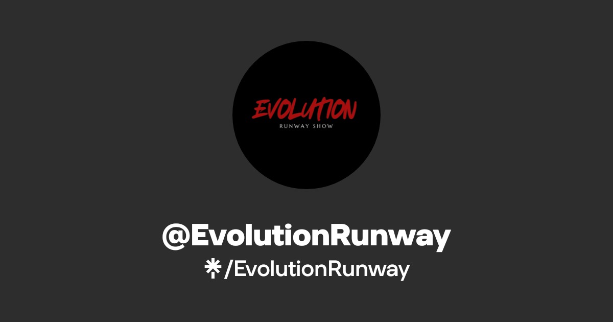EvolutionRunway | Instagram | Linktree