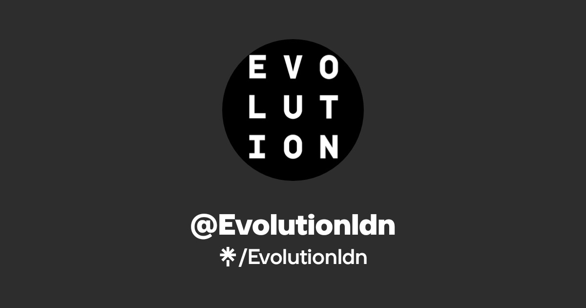 @Evolutionldn | Linktree