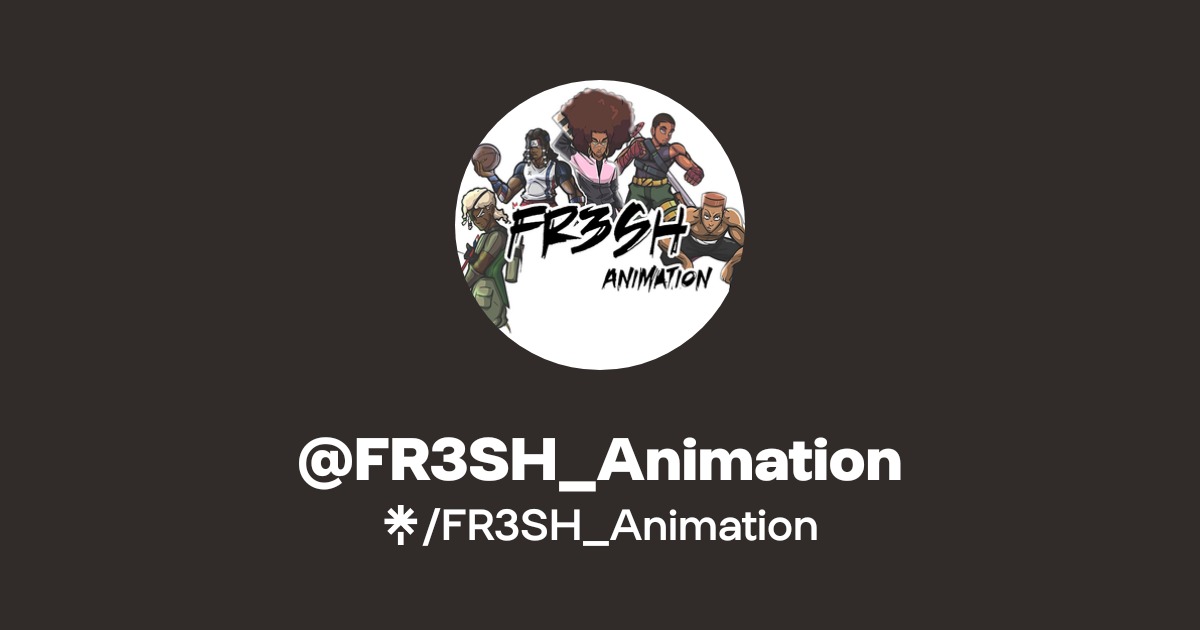 Sh Animation @FR3SH_Animation | Linktree