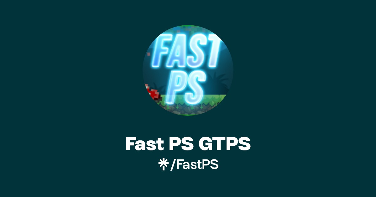 Fast PS GTPS | TikTok | Linktree