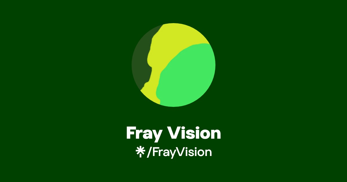 Fray Vision | Linktree