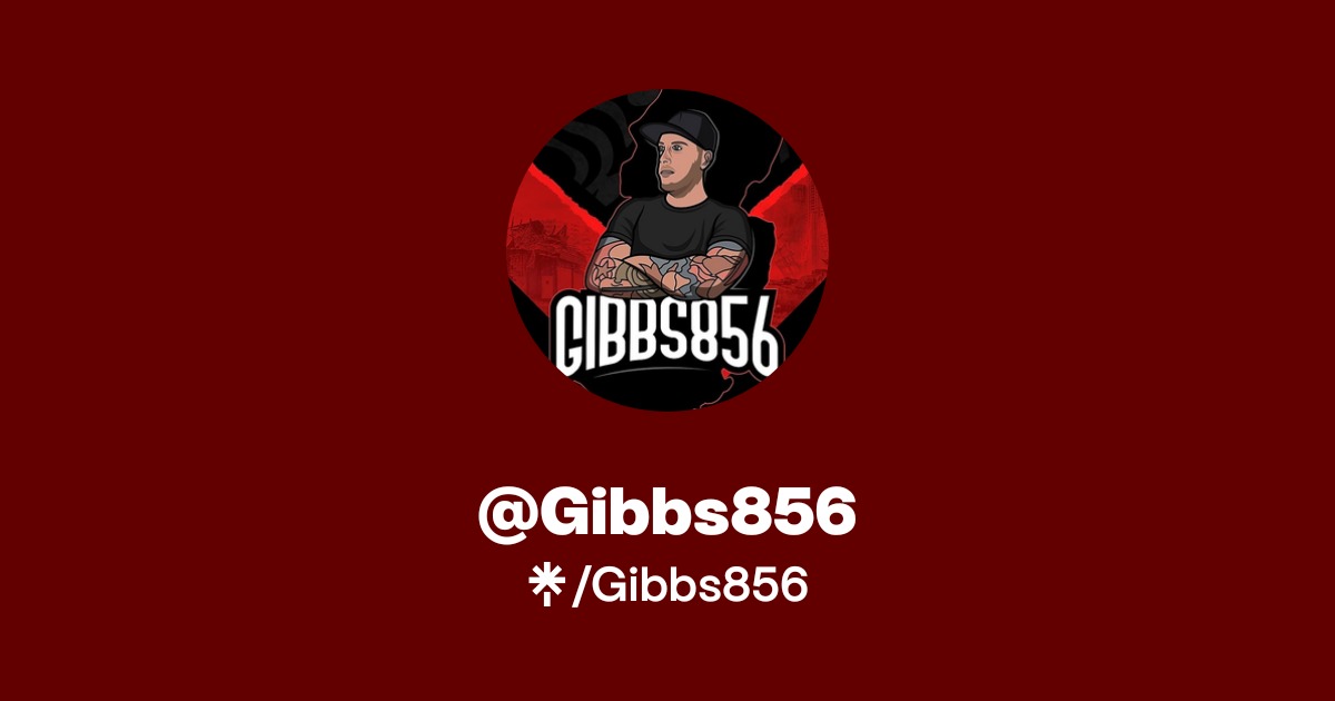 Gibbs856 | Twitter, Twitch | Linktree