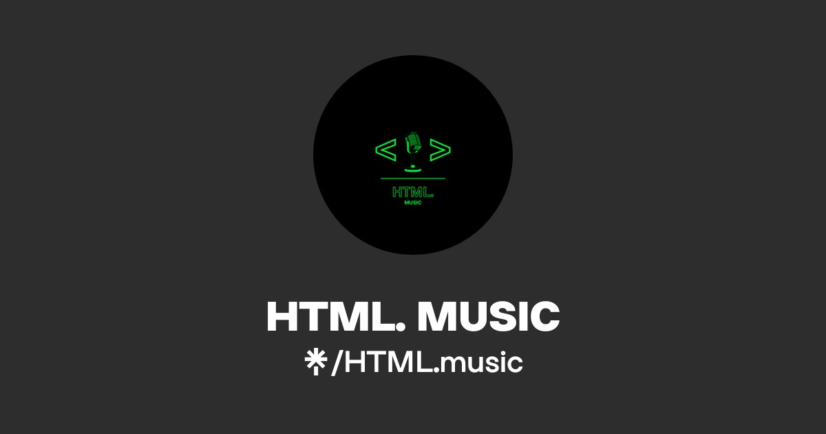 HTML. MUSIC | Instagram, TikTok | Linktree