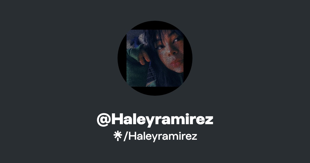 Haleyramirez - Find @Haleyramirez Onlyfans - Linktree