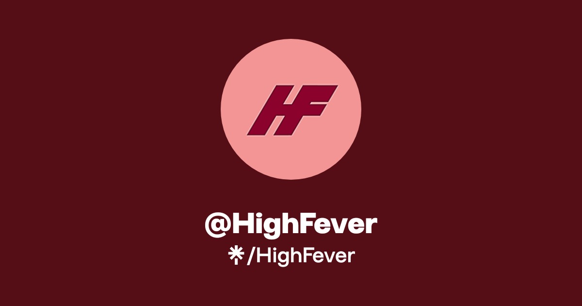 HighFever | Twitter, Instagram | Linktree