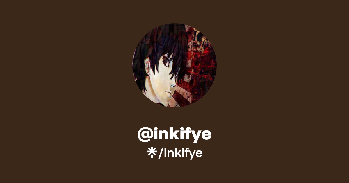 @inkifye | Twitter, Twitch | Linktree