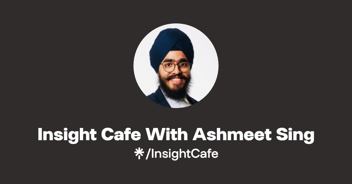 Insight Cafe With Ashmeet Sing | Instagram, Facebook | Linktree