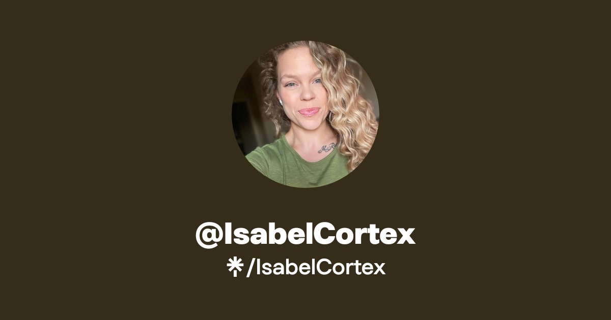 IsabelCortex | Instagram | Linktree