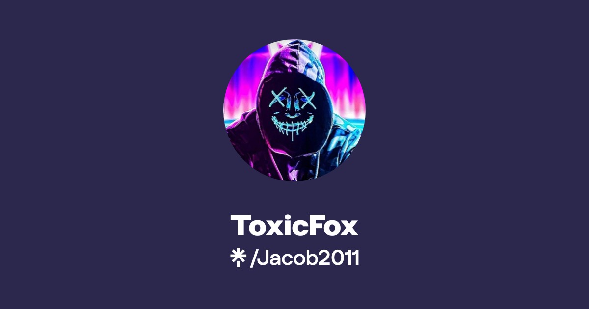 ToxicFox | TikTok, Twitch | Linktree