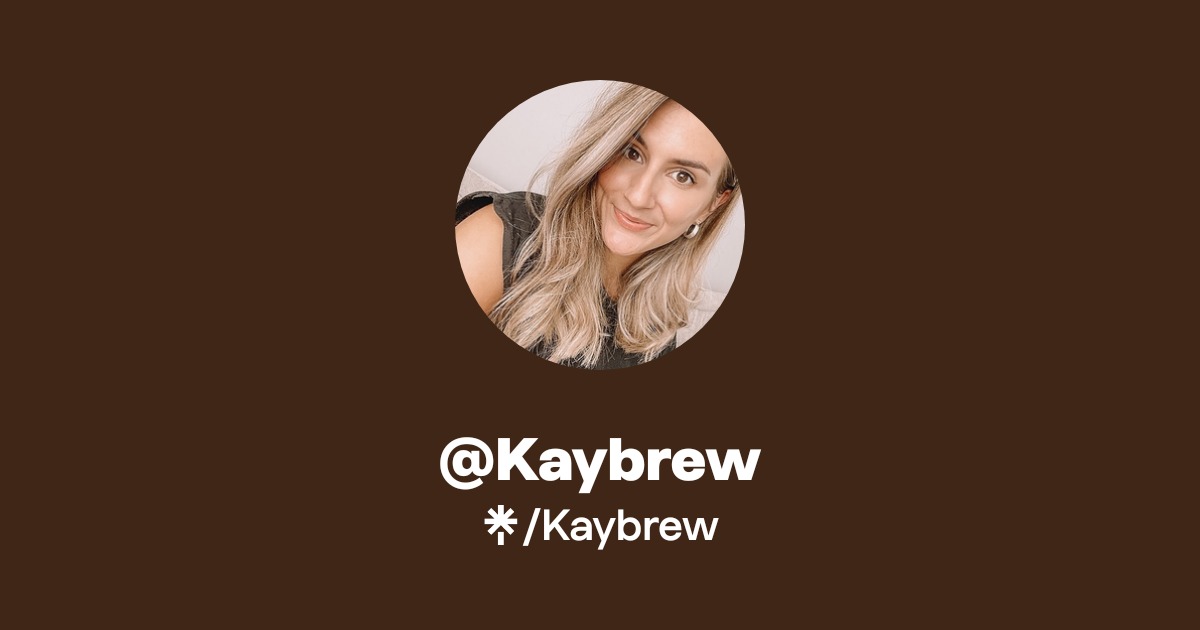 @Kaybrew | Linktree