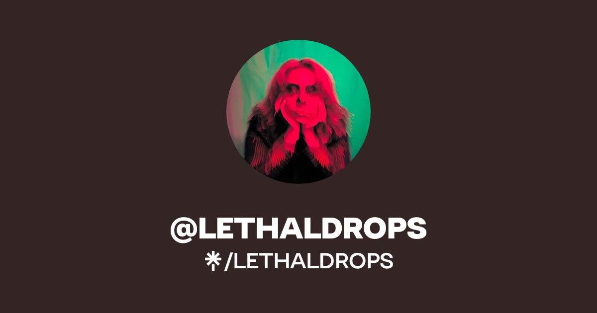 LETHALDROPS | Twitter, Instagram | Linktree