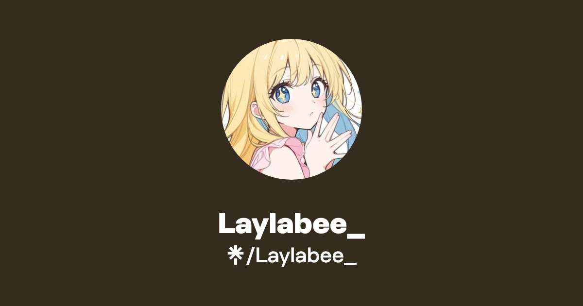 Laylabee_ Official: X | Linktree