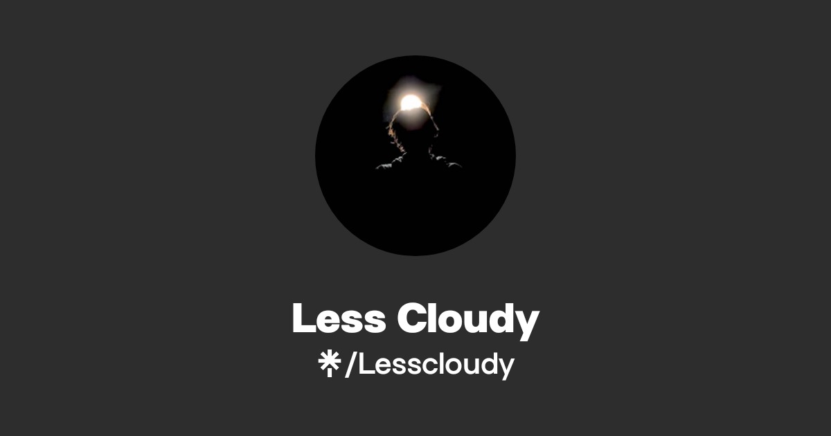 Less Cloudy | Instagram, TikTok | Linktree