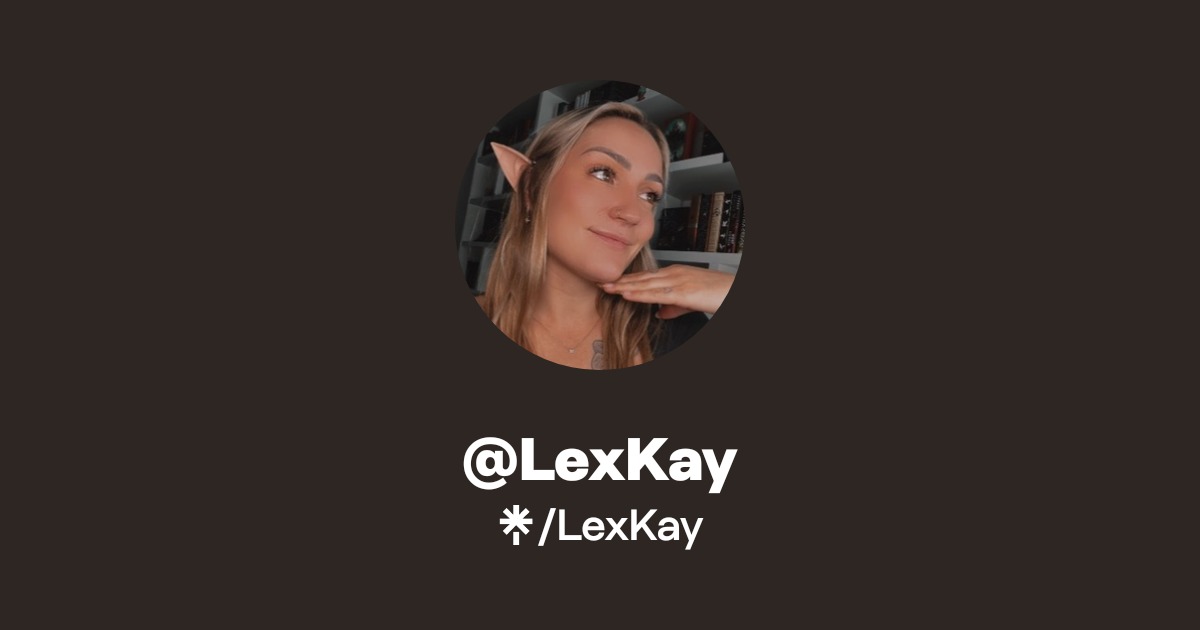 LexKay | Instagram | Linktree