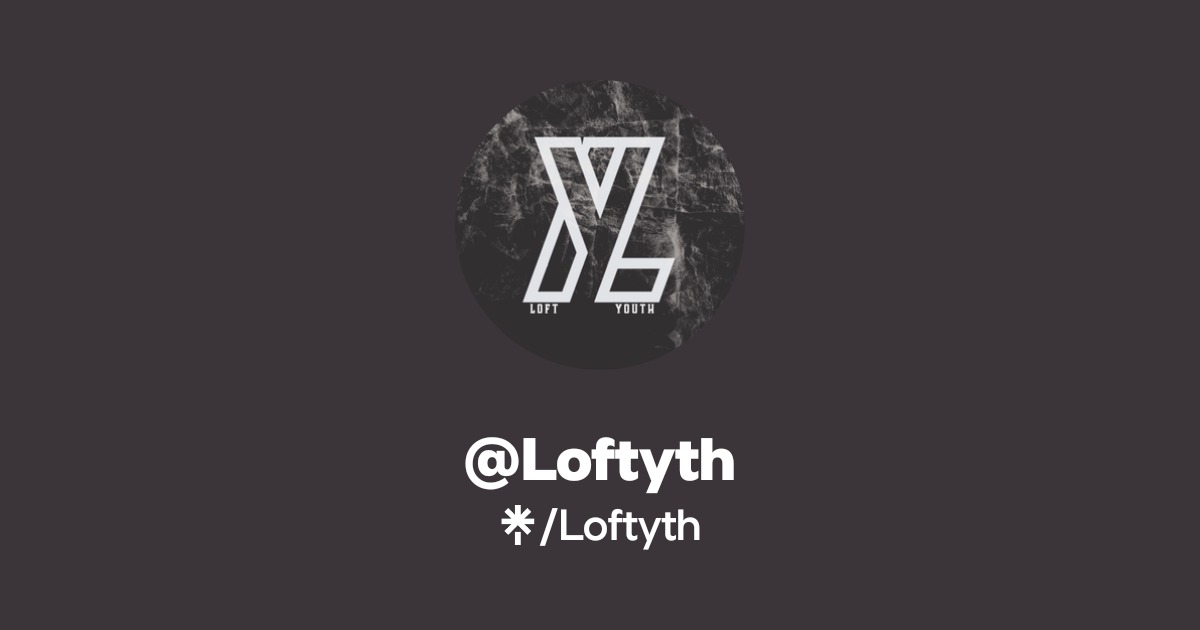 Loftyth | Instagram | Linktree