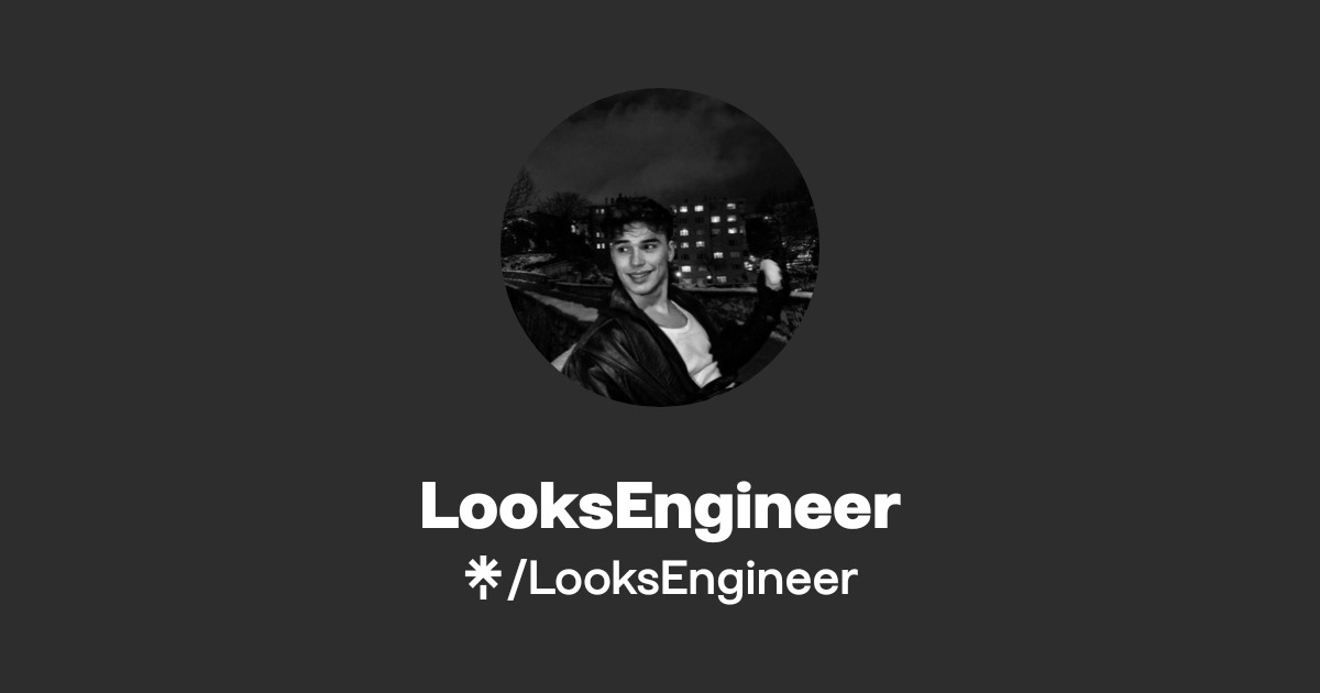 LooksEngineer | Instagram | Linktree