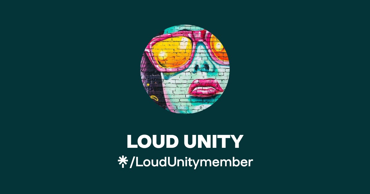 LOUD UNITY | Twitter, Instagram, Facebook | Linktree