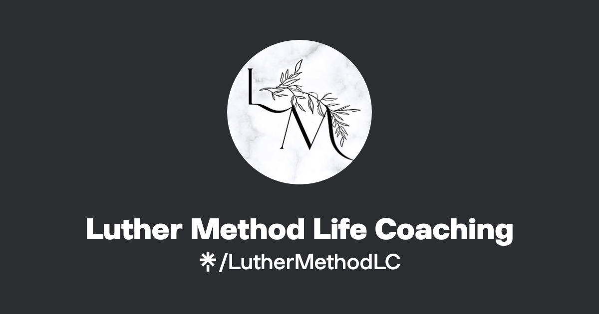 Luther Method Life Coaching Official: Instagram | Linktree